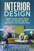 Interior Design : Budget-Friendly Interior Design Ideas and Projects Feng Shui Approved for Your Beautiful Home (Decoration and Design) (eBook, ePUB)