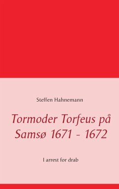 Tormoder Torfeus på Samsø 1671 - 1672 (eBook, ePUB)