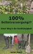100% Selbstversorgung!? (eBook, ePUB) - Bild 1