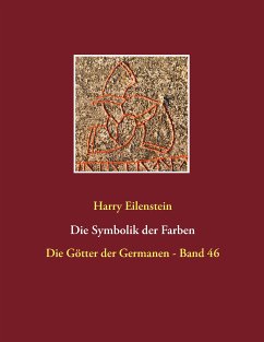 Die Symbolik der Farben (eBook, ePUB) - Eilenstein, Harry