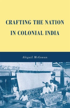 Crafting the Nation in Colonial India (eBook, PDF) - McGowan, A.