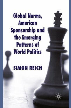 Global Norms, American Sponsorship and the Emerging Patterns of World Politics (eBook, PDF)