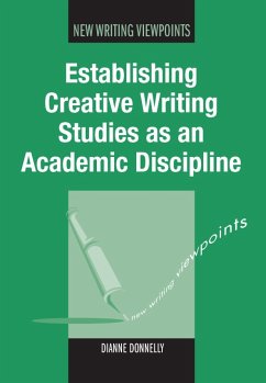 Establishing Creative Writing Studies as an Academic Discipline (eBook, ePUB) - Donnelly, Dianne