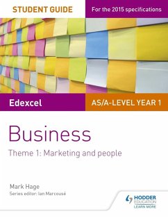 Edexcel AS/A-level Year 1 Business Student Guide: Theme 1: Marketing and people (eBook, ePUB) - Hage, Mark