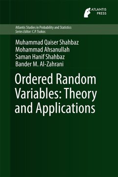 Ordered Random Variables: Theory and Applications (eBook, PDF) - Shahbaz, Muhammad Qaiser; Ahsanullah, Mohammad; Hanif Shahbaz, Saman; Al-Zahrani, Bander M.
