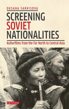 Screening Soviet Nationalities (eBook, ePUB) - Sarkisova, Oksana