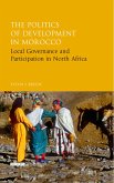 The Politics of Development in Morocco (eBook, ePUB)