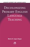 Decolonizing Primary English Language Teaching (eBook, ePUB)
