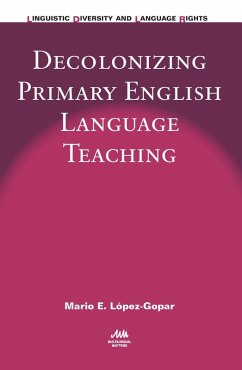 Decolonizing Primary English Language Teaching (eBook, ePUB) - López-Gopar, Mario E.