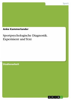 Sportpsychologische Diagnostik. Experiment und Text - Kammerlander, Anke
