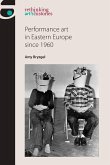 Performance Art in Eastern Europe Since 1960