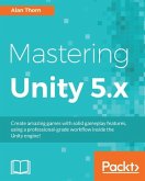 Mastering Unity 5.x (eBook, ePUB)