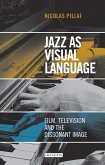 Jazz as Visual Language (eBook, PDF)