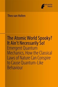 The Atomic World Spooky? It Ain't Necessarily So! (eBook, PDF) - Holten, Theo van