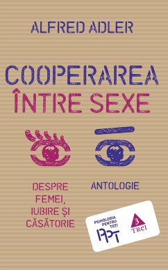 Cooperarea între sexe. Despre femei, iubire și căsătorie. Antologie (eBook, ePUB) - Adler, Alfred