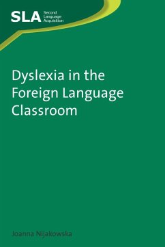 Dyslexia in the Foreign Language Classroom (eBook, ePUB) - Nijakowska, Joanna