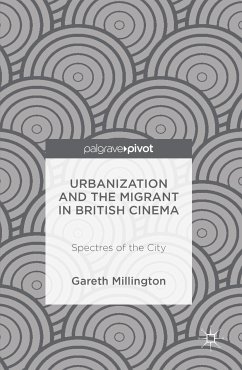 Urbanization and the Migrant in British Cinema (eBook, PDF) - Millington, Gareth
