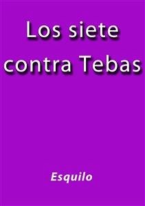 Los siete contra Tebas (eBook, ePUB) - Esquilo