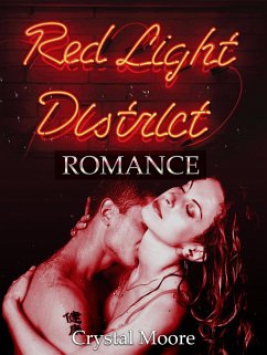 The Red Light District: Romance (eBook, ePUB) - Moore, Crystal
