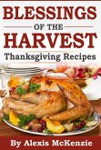 Thanksgiving Recipes: Sharing Blessing of the Harvest! (eBook, ePUB)