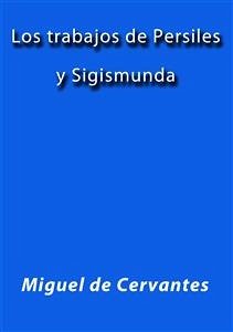 Los trabajos de Persiles y Sigismunda (eBook, ePUB) - de Cervantes, Miguel; de Cervantes, Miguel