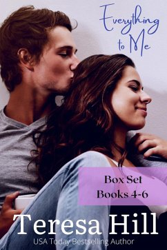 Everything To Me - Box Set (Books 4-6) (eBook, ePUB) - Hill, Teresa