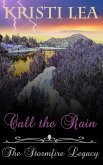 Call the Rain (The Stormfire Legacy, #1) (eBook, ePUB) Call the Rain (The Stormfire Legacy, #1) (eBook, ePUB)
