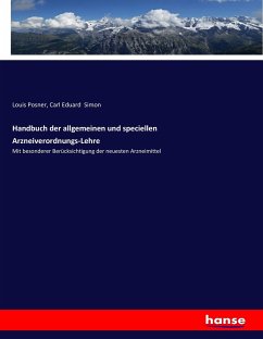 Handbuch der allgemeinen und speciellen Arzneiverordnungs-Lehre - Posner, Louis;Simon, Carl Eduard