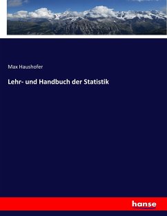 Lehr- und Handbuch der Statistik - Haushofer, Max