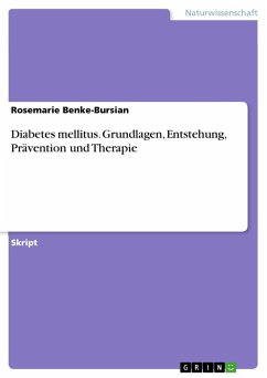 Diabetes mellitus. Grundlagen, Entstehung, Prävention und Therapie - Benke-Bursian, Rosemarie