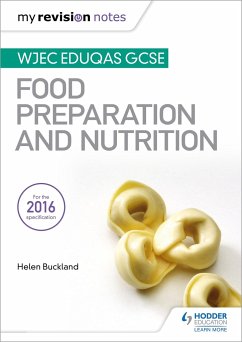 My Revision Notes: WJEC Eduqas GCSE Food Preparation and Nutrition - Buckland, Helen