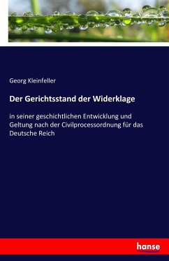 Der Gerichtsstand der Widerklage - Kleinfeller, Georg