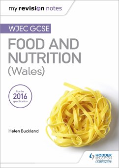 My Revision Notes: WJEC GCSE Food and Nutrition (Wales) - Buckland, Helen