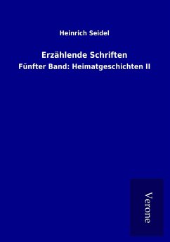 Erzählende Schriften - Seidel, Heinrich