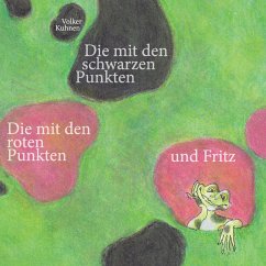 Die mit den schwarzen Punkten, die mit den roten Punkten und Fritz - Kuhnen, Volker