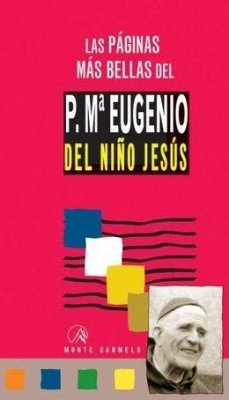 Las páginas mas bellas del padre María Eugenio - Gárriz López, Teresa