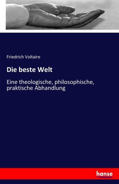 Die beste Welt - Voltaire, Friedrich