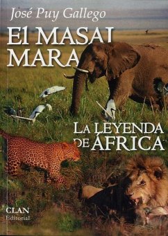 El Masai Mara : la leyenda de África - Puy Gallego, José