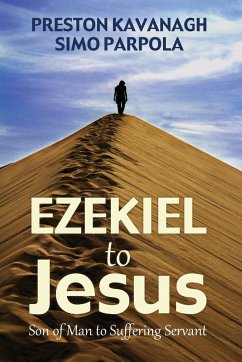 Ezekiel to Jesus - Kavanagh, Preston; Parpola, Simo