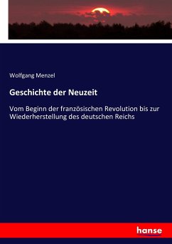 Geschichte der Neuzeit - Menzel, Wolfgang