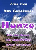 Das Geheimnis der Hunza (eBook, ePUB)