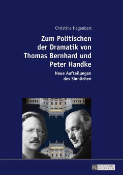 Zum Politischen der Dramatik von Thomas Bernhard und Peter Handke - Hegenbart, Christine
