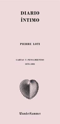 Diario íntimo : cartas y pensamientos, 1878-1881 - Loti, Pierre