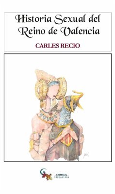 Historia sexual del reino de Valencia - Recio, Carles