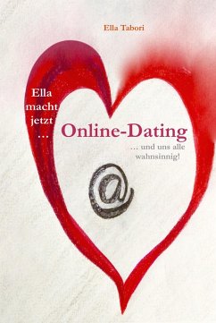 Ella macht jetzt Online-Dating (eBook, ePUB) - Tabori, Ella