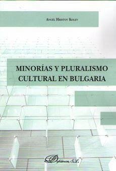 Minorías y pluralismo cultural en Bulgaria - Kolev, Angel Hristov