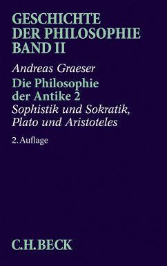 Geschichte der Philosophie Bd. 2: Die Philosophie der Antike 2: Sophistik und Sokratik, Plato und Aristoteles (eBook, PDF) - Graeser, Andreas
