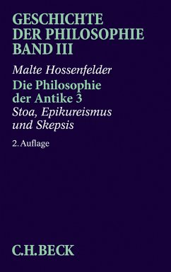 Geschichte der Philosophie Bd. 3: Die Philosophie der Antike 3: Stoa, Epikureismus und Skepsis (eBook, PDF) - Hossenfelder, Malte