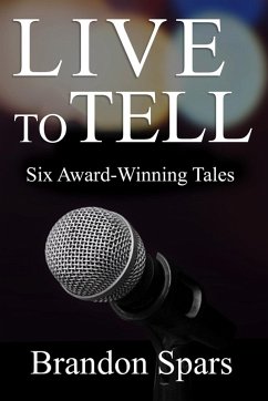 Live to Tell: Six Award-WInning Tales (eBook, ePUB) - Spars, Brandon