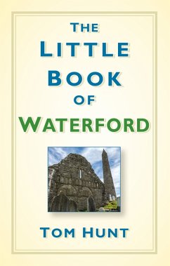 The Little Book of Waterford (eBook, ePUB) - Hunt, Tom